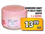 Johnsons Baby P/Jelly Baby Asstd-1x325ml