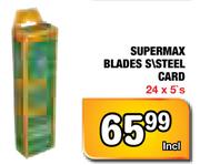 Supermax Blades S/Steel Card-24 x 5's