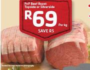 PnP Beef Roast Topside Or Silverside-Per Kg
