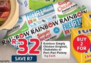 Rainbow Simply Chicken Original, Chakalaka or Peri-Peri Polony-1kg Each