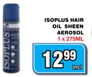 Isoplus Hair Oil Sheen Aerosol-1x275ml