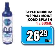 Style N Dredz H/Spray Moist Cond Splash-1x350ml