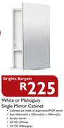 White Or Mahagony Single Mirror Cabinet