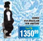 Shinee H\H Brazilian 18IN #Nature-1x1's