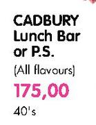 Cadbury Lunch Bar or P.S.(All Flavours)-40's