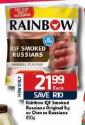 Rainbow Iqf Smoked Russians Original-1kg Or Cheese Russians-850g Each