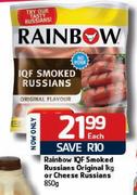 Rainbow IQF Smoked Russians Original-1kg Or Cheese Russians-850g EachEach