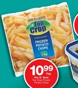 Pot O' Gold Top Crop Frozen Potato Chips-1kg