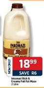 Inkomazi Rich & Creamy Full Fat Maas-2ltr