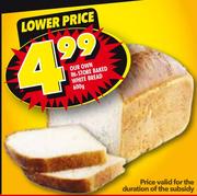 Our Own In-Store Baked White Bread-600g