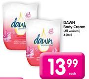 Dawn Body Cream-450ml Each