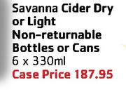 Savanna Cider Dry Or Light Non Returnable Bottles Or Cans-Per Case
