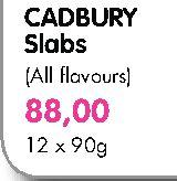 Cadbury Slabs(All Flavours)-12x90gm Each 