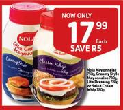 Nola Mayonnaise 750gm/Creamy Style Mayonnaise 730gm/Lite Dressing 780gm/Salad Cream Whip 780gm-Each