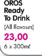  Oros Ready To Drink(All Flavours)-6X300ml