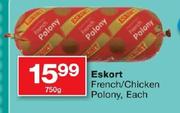 Eskort French/Chicken Polony-750g Each