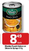 Rhodes Peach Halves Or Slices In Syrup-410g Each