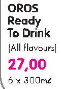 Oros Ready To Drink (All Flavours)-6 x 300ml