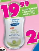 Elizabeth Anne's & Purity Baby Hair Oil-125ml Each