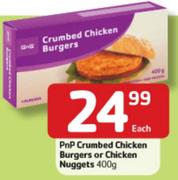 Pnp Crumbed Chicken Burgers Or Chicken Nuggets-400gm Each