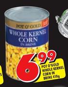Pot O'Gold Whole Kernel Corn In Brine-410g