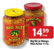 Big Six Or Mango Man Achar - 410g Each