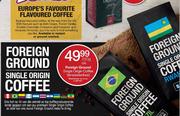 Foreign Ground Single Origin Coffee Verskeidenheid  Beskikbaar As Bone & Gemaal 250g-Each