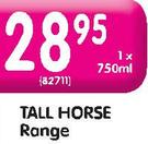 Tall Horse Range-750ml