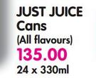 Just Juice Cans(All Flavours)-24x330ml
