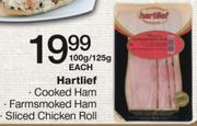 Hartlief Cooked Ham Farmsmoked Ham Sliced Chicken Roll-100/125G Each