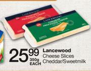 Lancewood Cheese Slices Cheddar/Sweetmilk-350G Each