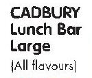 Cadbury Lunch Bar Large(All Flavours)-48's