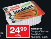 Rainbow Simply Chicken Steaklets/Nuggets-400gm