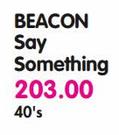Beacon Say Something-40's