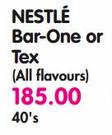 Nestle Bar-One Or Tex(All Flavours)-40's