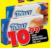 Today Frozen Beef/Chicken Burgers-300g Each