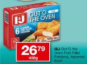 I&J Out'O The Oven Fish Fillet Portions Assorted-400g Each