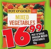 Pot O'Gold Frozen Mixed Vegetables-1kg