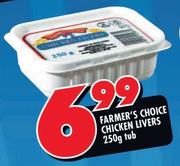 Farmer's Choice Chicken Livers Tub-250g 