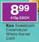 Koo Sweetcorn Creamstyle/Whole Kernel Corn-410g Each