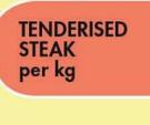 Tenderised Steak Per Kg