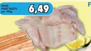 Petite Hake Fillets Per 100g