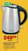 Platinum 1.7L 360 Stainless  Steel Cordless Kettle