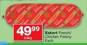Eskort French/Chicken Polony-2.5Kg