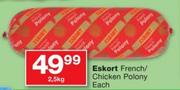 Eskort French/Chicken Polony-2.5kg 