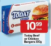 Today Beef-Or Chicken Burgers-300g Each