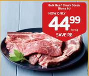 Bulk Beef Chuck Steak(Bone In)-Per Kg