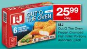 I & J Out O The Oven Frozen Crumbed Fish Fillet Portions-400Gm Each