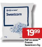 PnP No Name Frozen Sweetcorn-1Kg Each