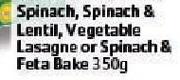 Spinach & Lentil, Vegetable Lasagne Or Spinach & Feta Bake-350Gm Each